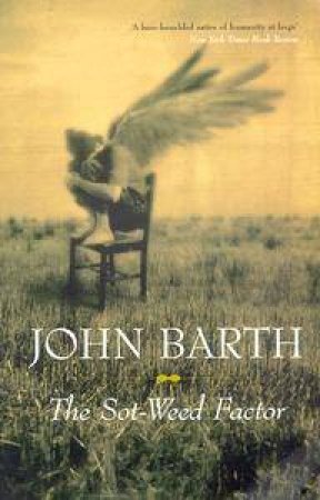 The Sot-Weed Factor by John Barth