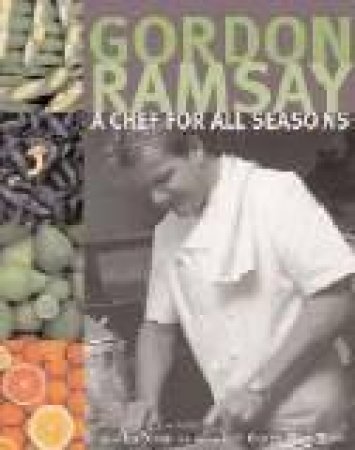 A Chef For All Seasons by Gordon Ramsay