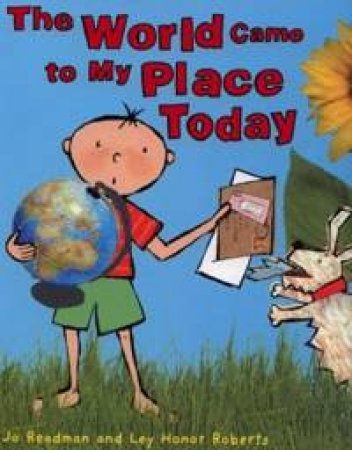 World Came To My Place Today by Jo Readman