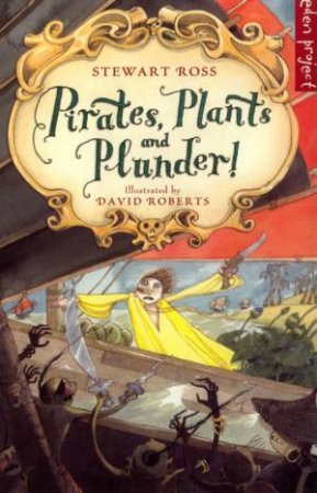 Pirates  Plants And Plunder! by Stewart Ross