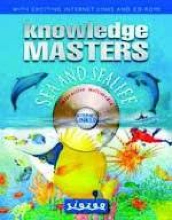 Knowledge Masters Internet-Linked: Sea And Sea Life by Various