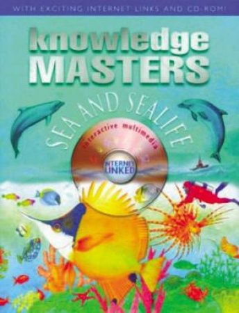 Knowledge Masters: Sea And Sea Life by Unknown