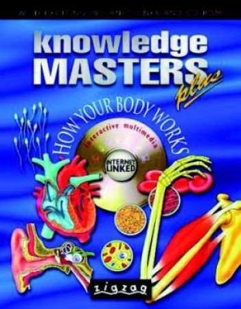 Knowledge Masters Plus: How Your Body Works by Unknown