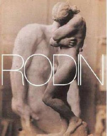 Rodin by Catherine Lampert & Antoinette Romain