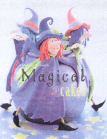 Magical Cakes by Debbie Brown