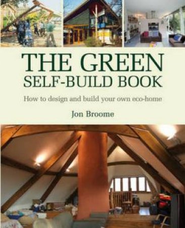 The Green Self-build Book by Jon Broome