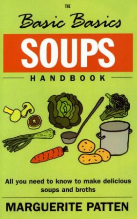 Basics Basics Soups Handbook by Marguerite Patten