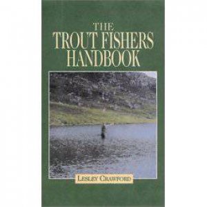 The Trout Fisher's Handbook by CRAWFORD LESLEY