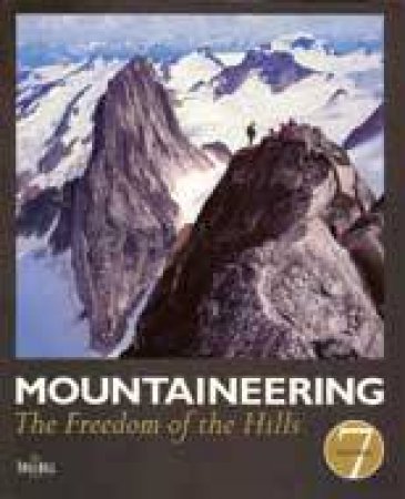 Mountaineering: the Freedom of the Hills by COX STEVEN & FULSAAS KRIS