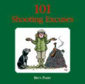 101 Shooting Excuses by PARRY BRYN