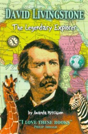 David Livingstone: The Legendary Explorer by Amanda Mitchison