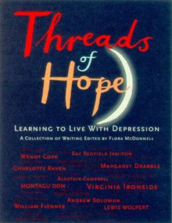 Threads Of Hope: Learning To Live With Depression by Flora McDonnell