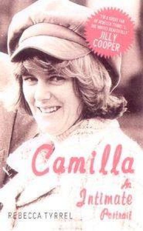 Camilla: An Intimate Portrait by Rebecca Tyrrel