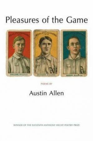 Pleasures Of The Game by Austin Allen