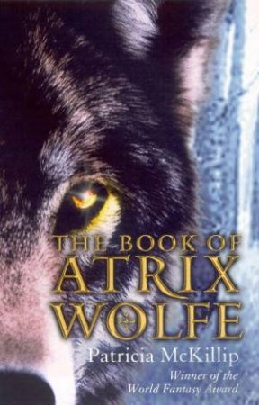 The Book Of Atrix Wolfe by Patricia McKillop