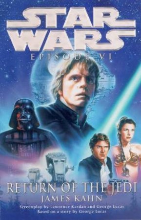 Star Wars: Episode VI: Return Of The Jedi by James Kahn