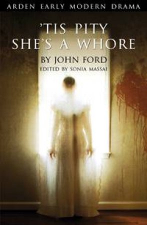 Arden: 'Tis Pity She's A Whore by John Ford