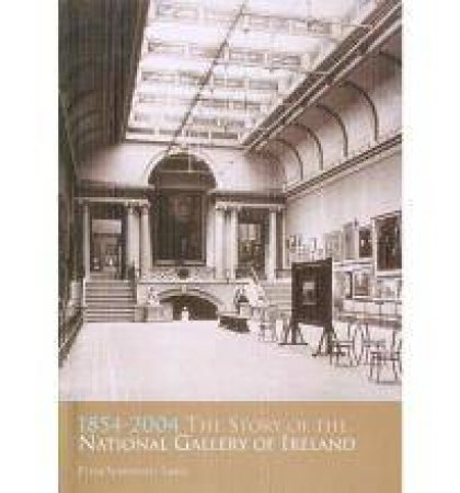 The Story of the National Gallery of Ireland by SOMERVILLE-LARGE PETER