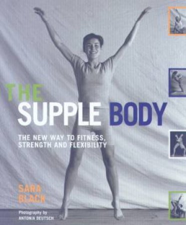 The Supple Body by Sara Black