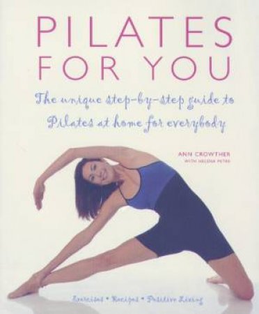 Pilates For You by Ann Crowther & Helena Petre