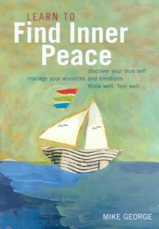 Learn To Find Inner Peace by Mike George