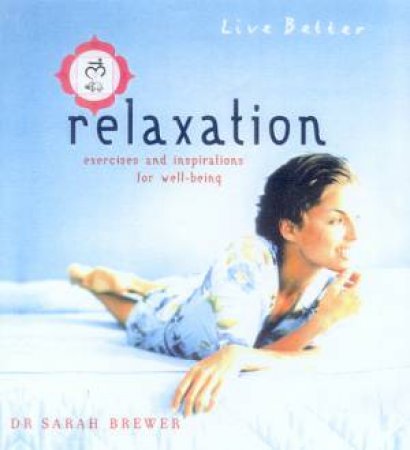 Live Better: Relaxation by Dr Sarah Brewer