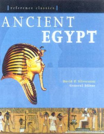 Reference Classics: Ancient Egypt by David P Silverman