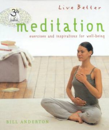 Live Better: Meditation by Bill Anderton