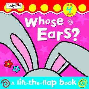 Who's Ears? Lift-The-Flap by Various