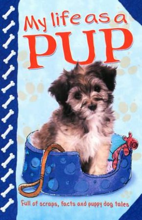 My Life As A Pup by Sarah Delmege