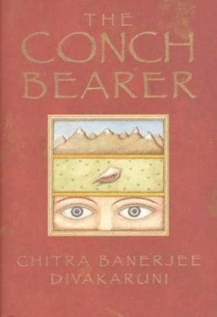 The Conch Bearer by Chitra Banerjee DivaKaruni