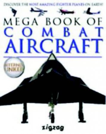 Mega Book Of Combat Aircraft by L Gibbs