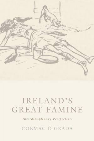 Ireland's Great Famine by Cormac O Grada