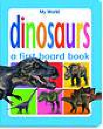 My World Board Books: Dinosaurs by None