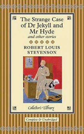Collector's Library: The Strange Case Of Dr Jekyll & Mr Hyde by Robert Louis Stevenson