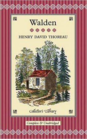 Collector's Library: Walden by H D Thoreau