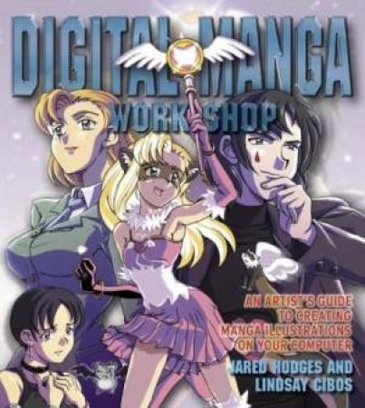 Digital Manga Workshop by Jared Hodges & Lindsay Cibos