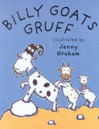 Billy Goats Gruff by Jenny Graham