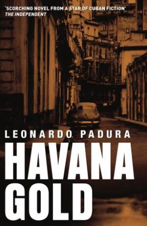 Havana Gold by Leonard Padura