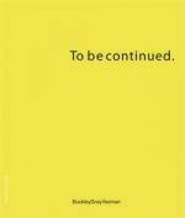 To be Continued by YEOMAN BUCKLEY