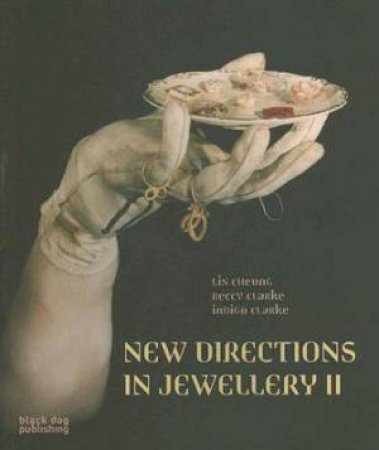 New Directions in Jewellery Ii by CLARKE INDIGO & CLARKE CHEUNG LIN