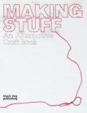 Making Stuff an Alternative Craft Book