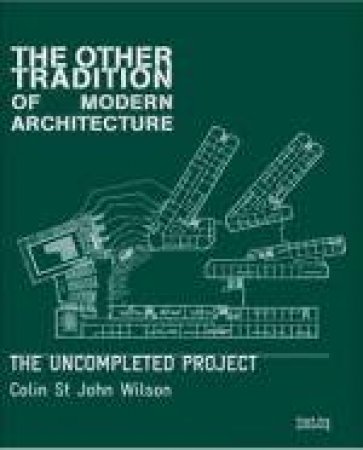 Other Tradition of Modern Architecture by WILSON COLIN ST JOHN