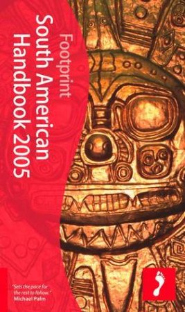 Footprint: South American Handbook 2005 by Ben Box