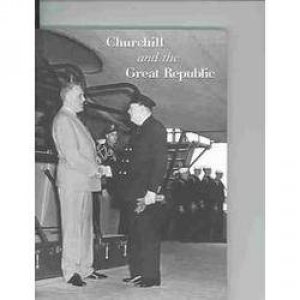 Churchill and the Great Republic by SOAMES MARY CHURCHILL