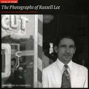 Photographs of Russell Lee: Fields of Vision by LEMANN NICHOLAS