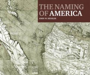 Naming of America by HESSLER JOHN W.