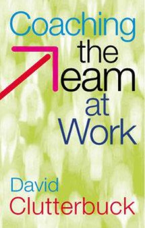 Coaching The Team At Work by David Clutterbuck