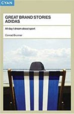 All Day I Dream About Sport The Story Of The Adidas Brand