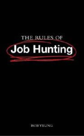 The Rules of Job Hunting by Rob Yeung